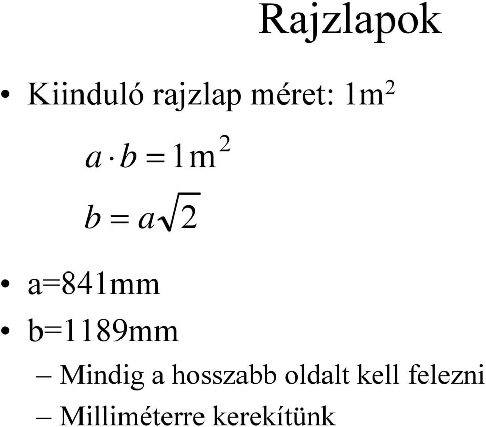 b=1189mm Mindig a hosszabb oldalt