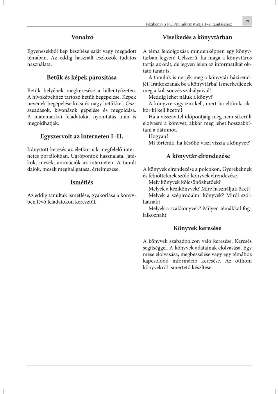 Öszszeadások, kivonások gépelése és megoldása. A matematikai feladatokat nyomtatás után is megoldhatják. Egyszervolt az interneten I II.