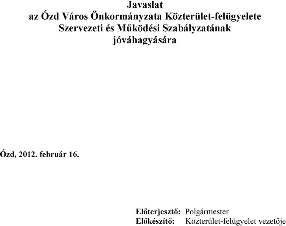 Szabályzatának jóváhagyására Ózd, 2012. február 16.