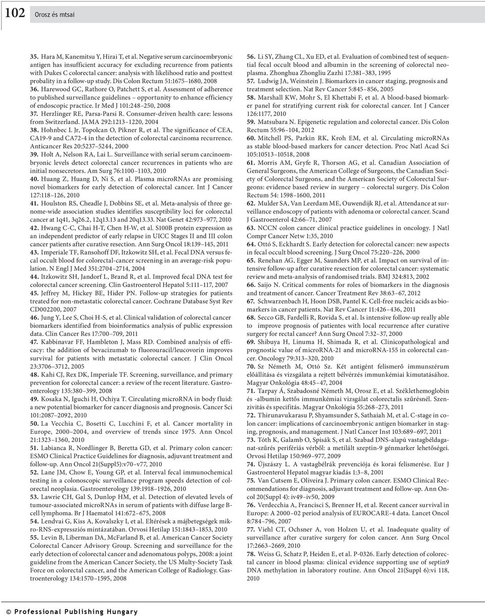 follow-up study. Dis Colon Rectum 51:1675 1680, 2008 36. Harewood GC, Rathore O, Patchett S, et al.