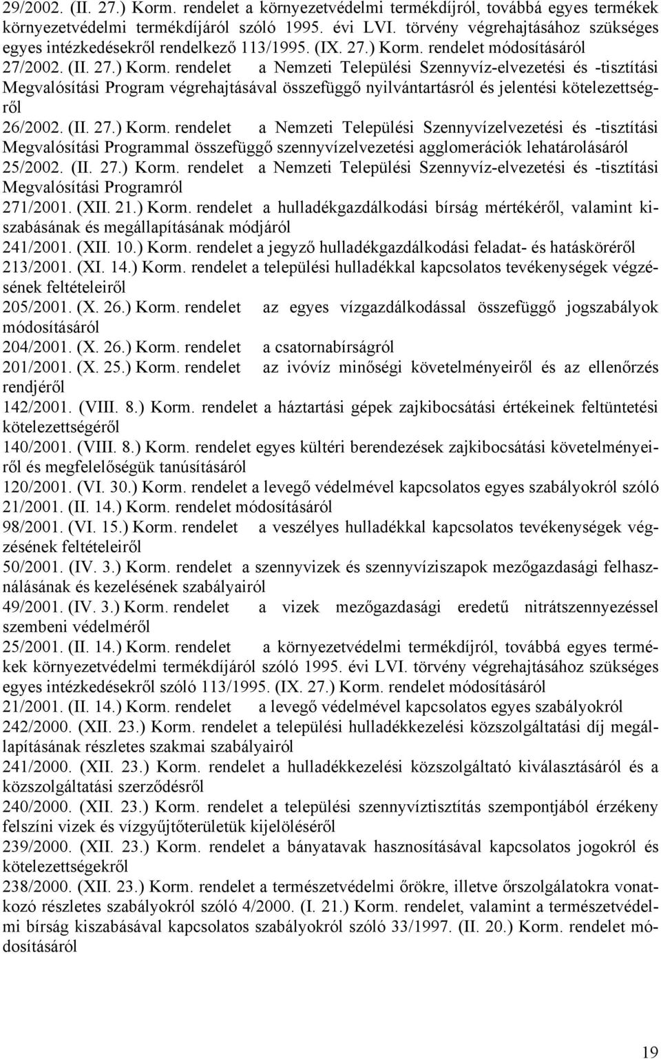 rendelet módosításáról 27/2002. (II. 27.) Korm.