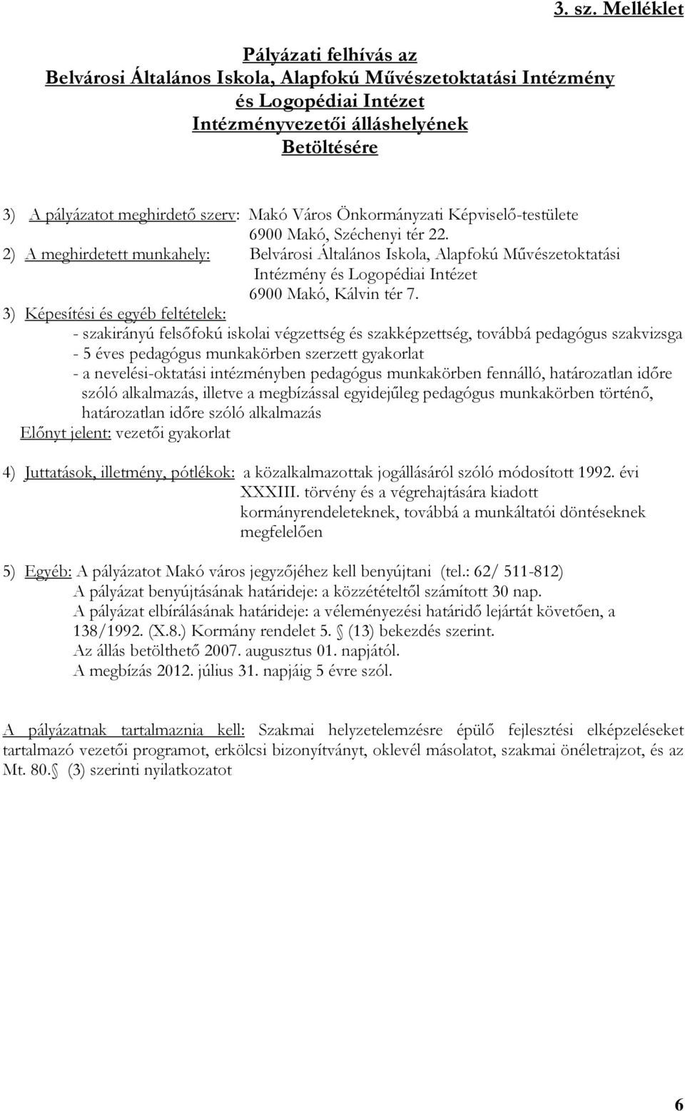 Művészetoktatási Intézmény és Logopédiai Intézet 6900 Makó, Kálvin tér 7.