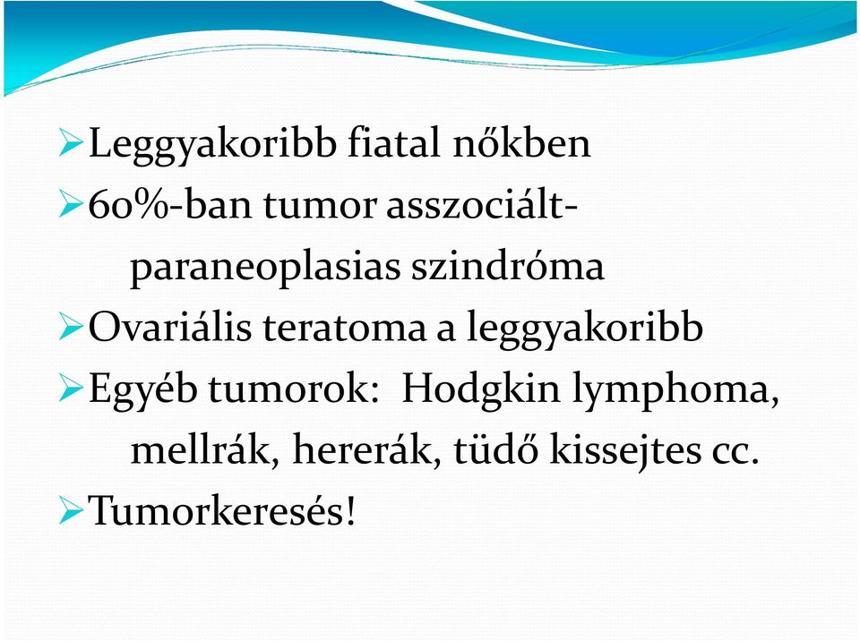 Ovariálisteratomaa leggyakoribb Egyéb tumorok: