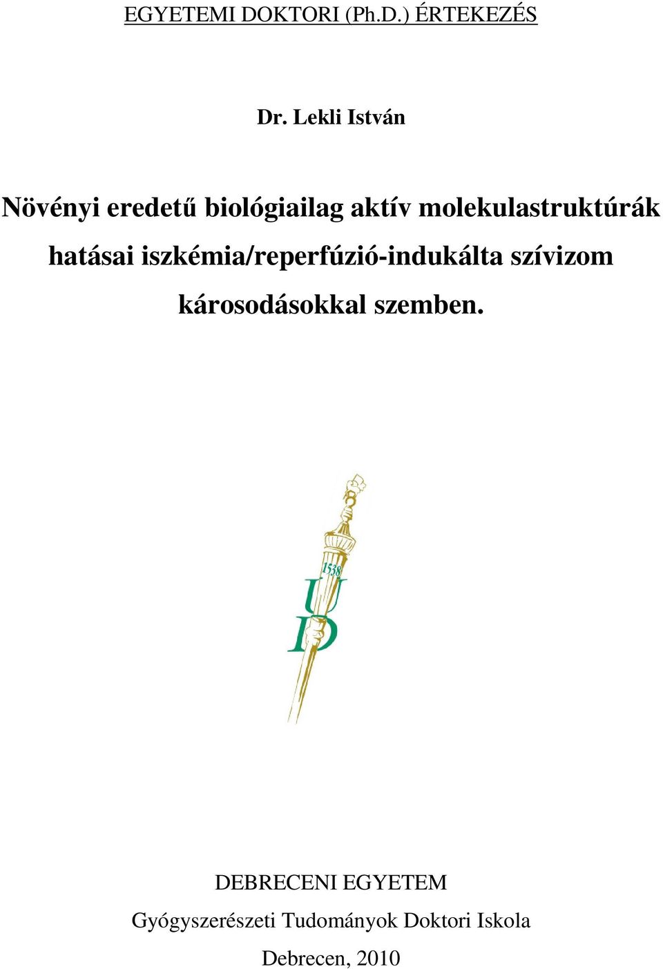 molekulastruktúrák hatásai iszkémia/reperfúzió-indukálta