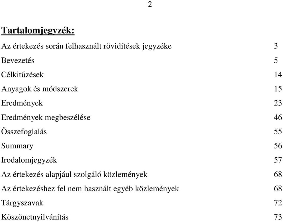 Összefoglalás 55 Summary 56 Irodalomjegyzék 57 Az értekezés alapjául szolgáló