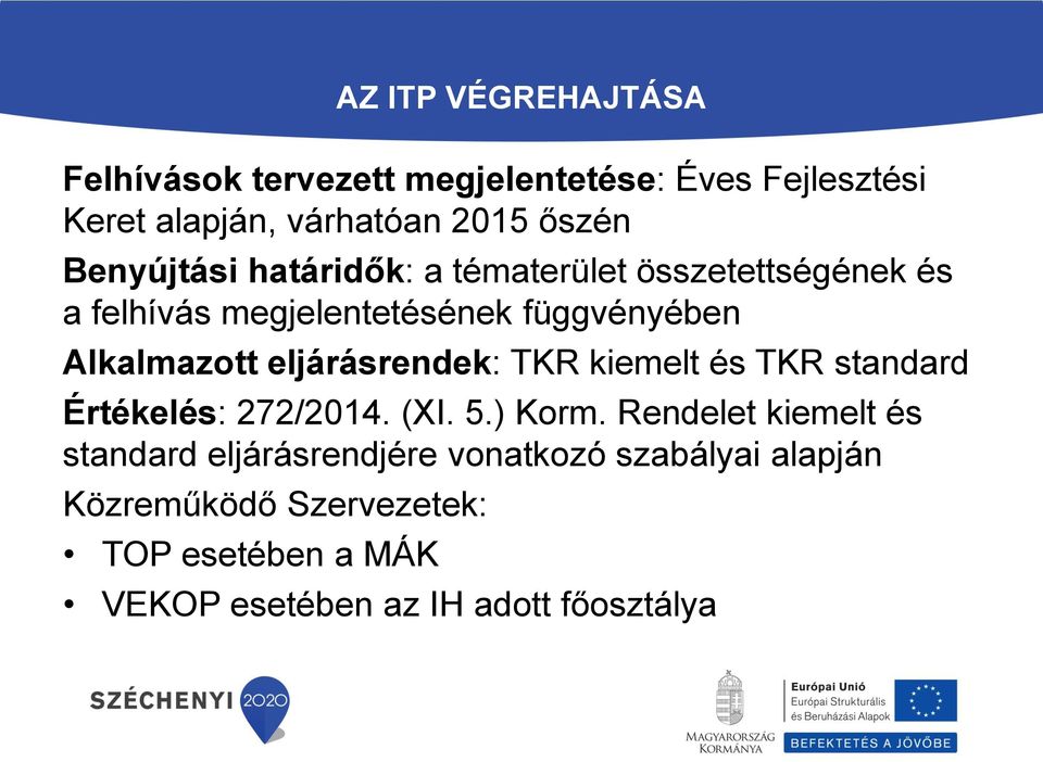 és TKR standard Értékelés: 272/2014. (XI. 5.) Korm.