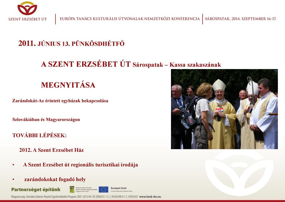 MEGNYITÁSA Zarándokút-Az érintett egyházak bekapcsolása Szlovákiában és