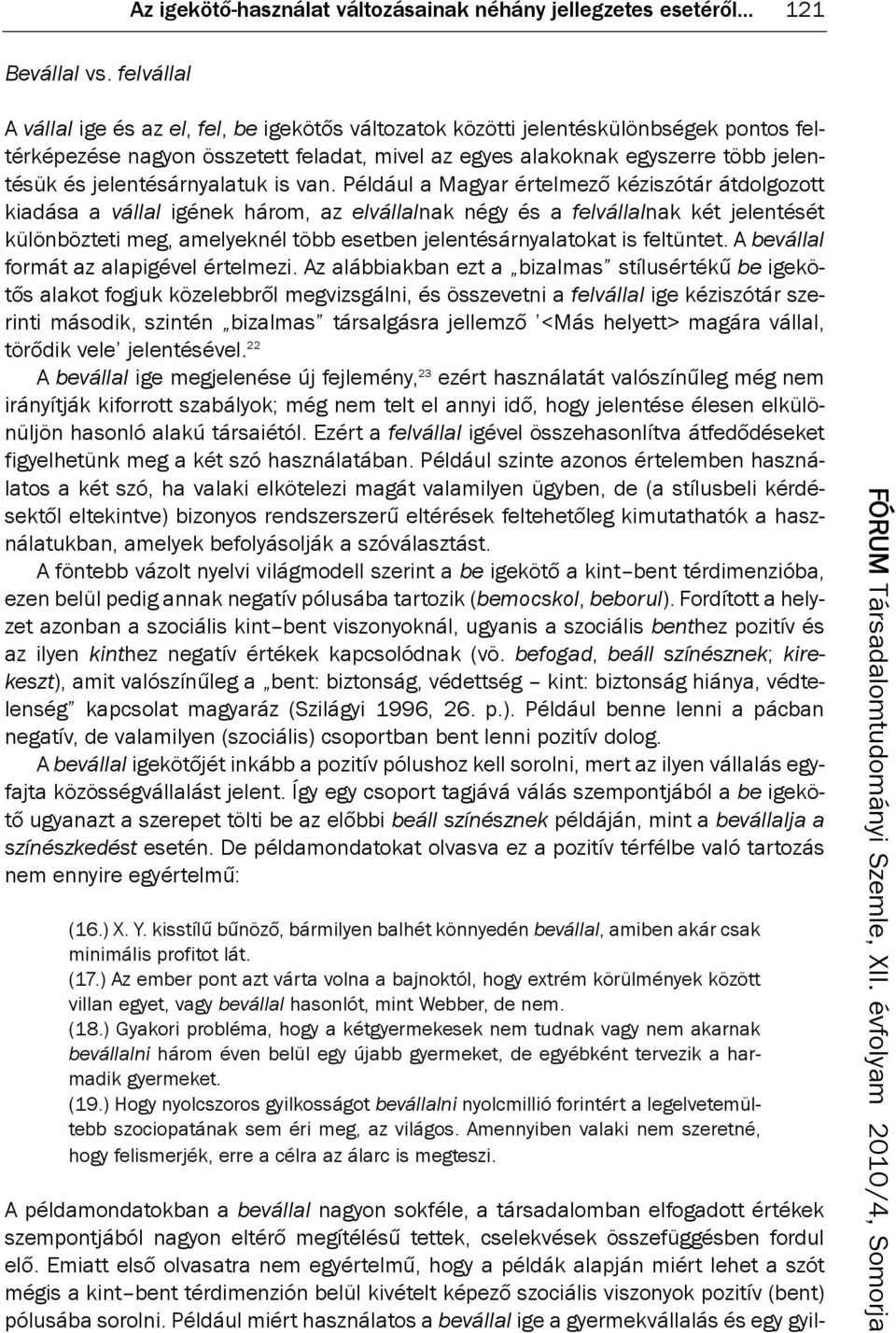 jelentésárnyalatuk is van.