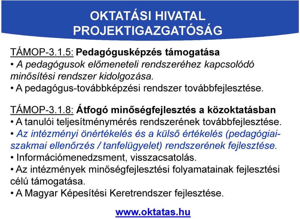 A pedagógus-továbbképzési rendszer továbbfejlesztése. TÁMOP-3.1.