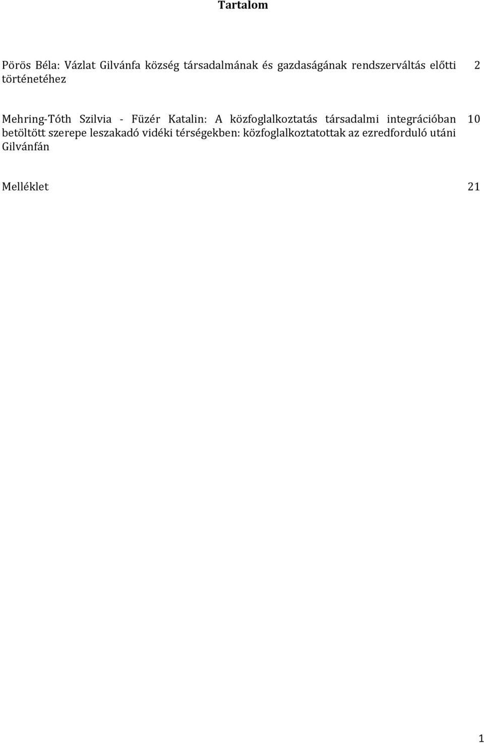 közfoglalkoztatás társadalmi integrációban betöltött szerepe leszakadó vidéki