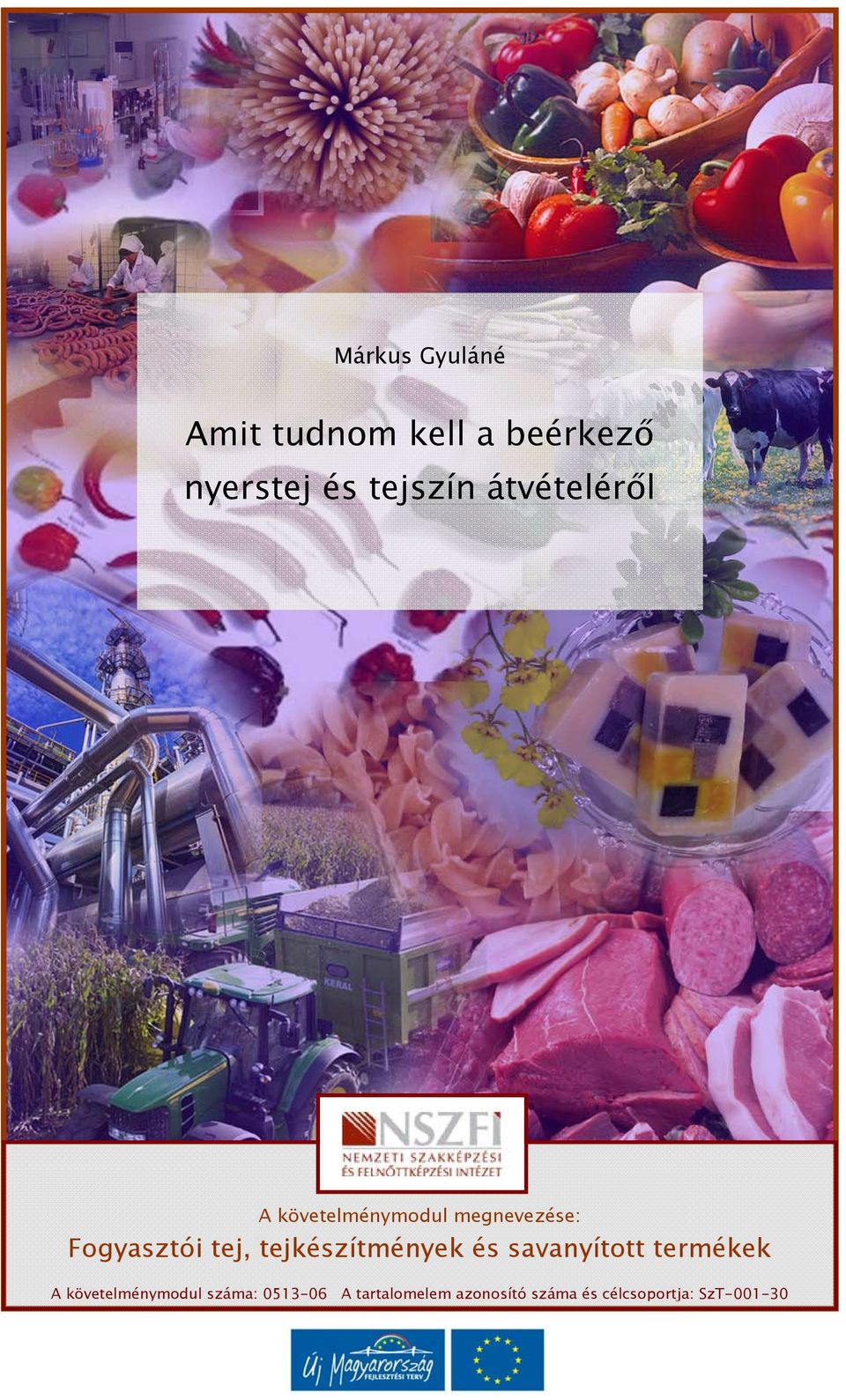 tejkészítmények és savanyított termékek A követelménymodul