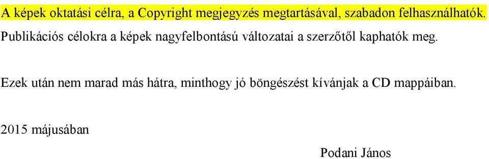 Publikációs célokra a képek nagyfelbontású változatai a szerzőtől