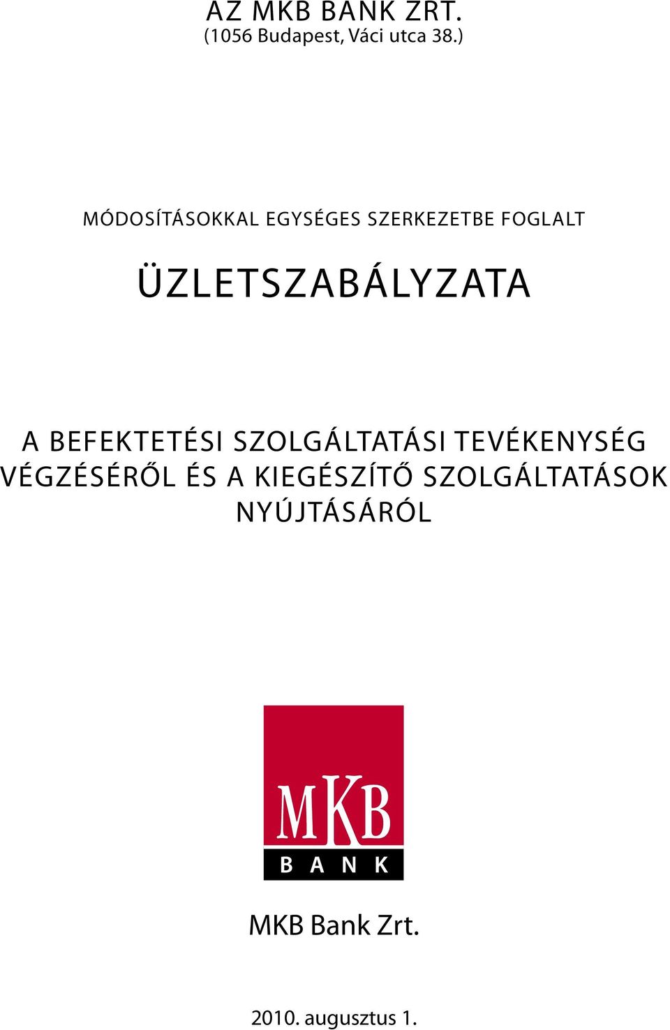 ÜZLETSZABÁLYZATA A BEFEKTETÉSI SZOLGÁLTATÁSI TEVÉKENYSÉG