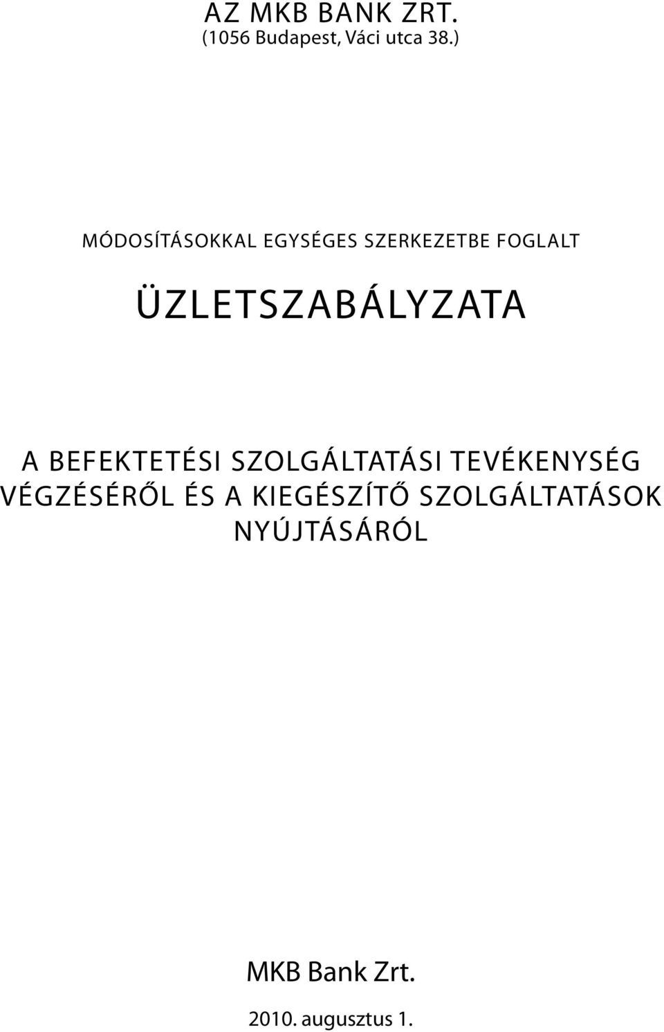 ÜZLETSZABÁLYZATA A BEFEKTETÉSI SZOLGÁLTATÁSI TEVÉKENYSÉG