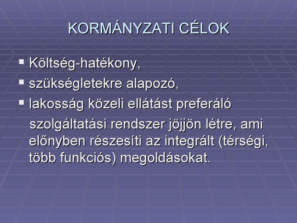 szolgáltatási rendszer jöjjön létre, ami előnyben