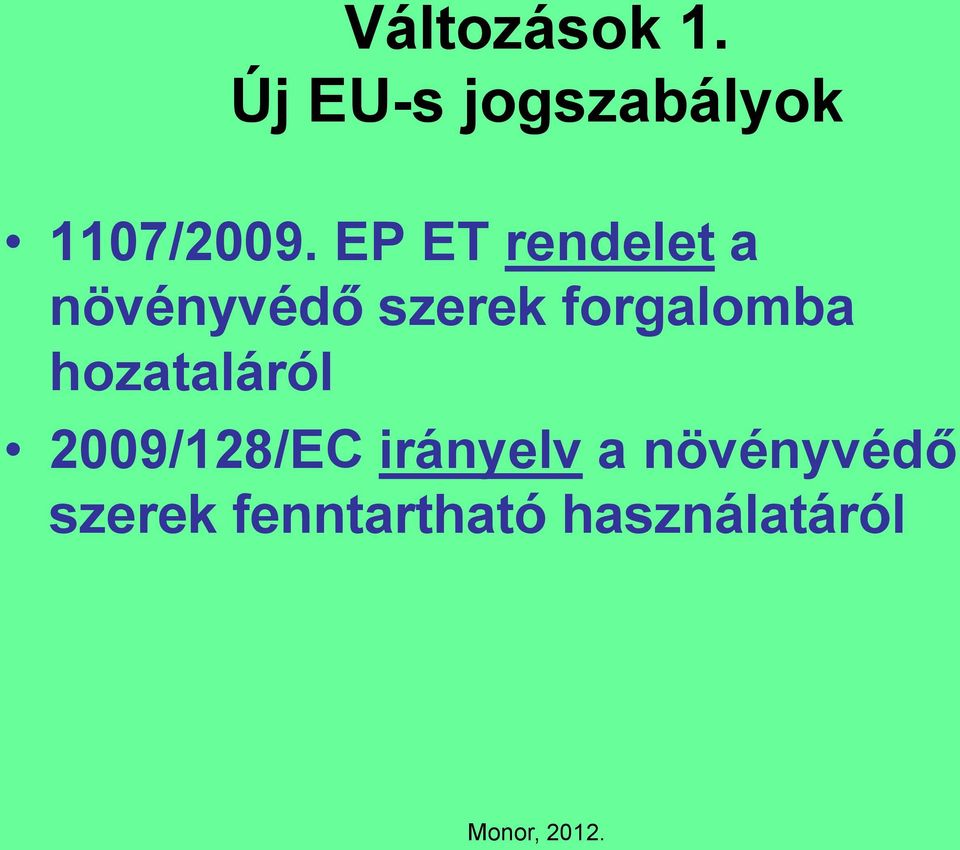 hozataláról 2009/128/EC irányelv a növényvédő