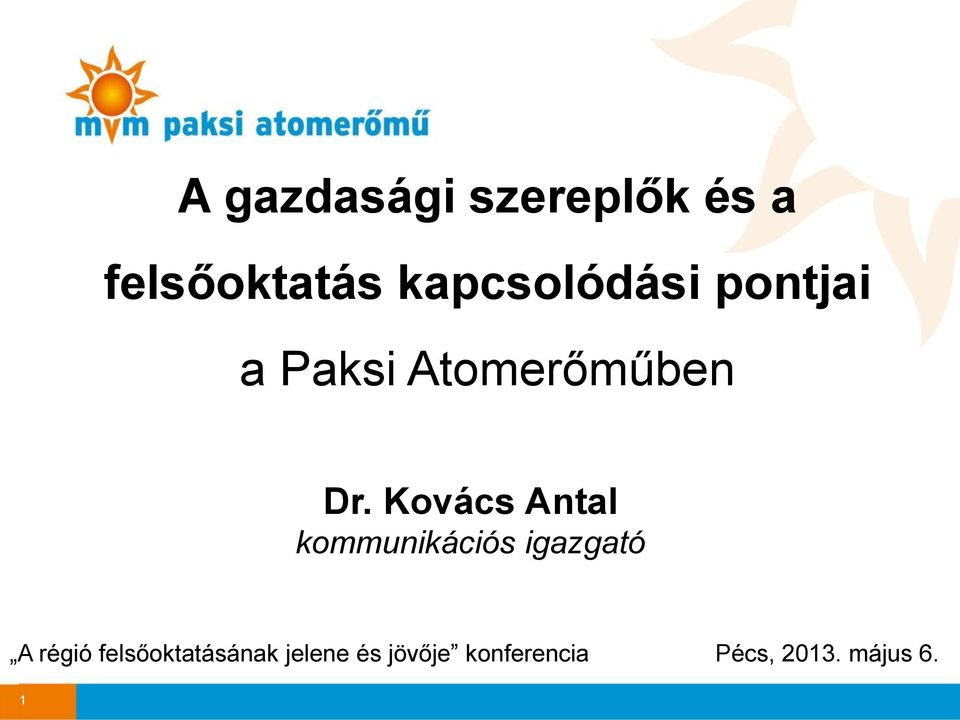 Kovács Antal kommunikációs igazgató A régió