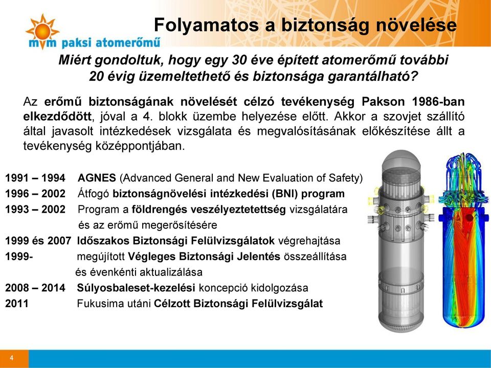 Akkor a szovjet szállító által javasolt intézkedések vizsgálata és megvalósításának előkészítése állt a tevékenység középpontjában.