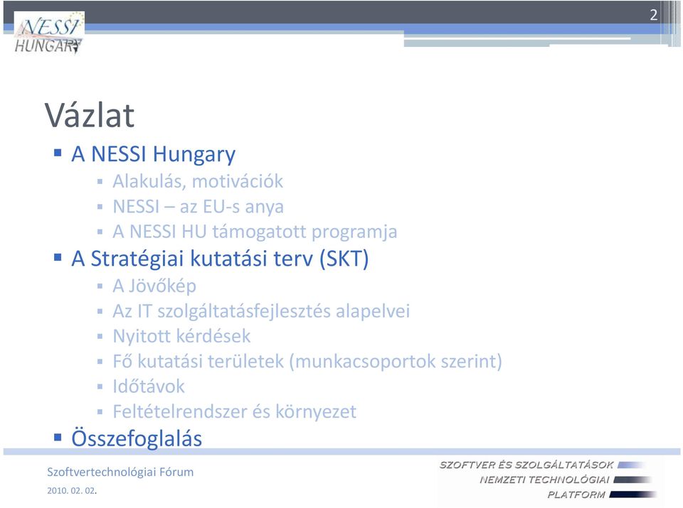 Az IT szolgáltatásfejlesztés alapelvei Nyitott kérdések Fő kutatási