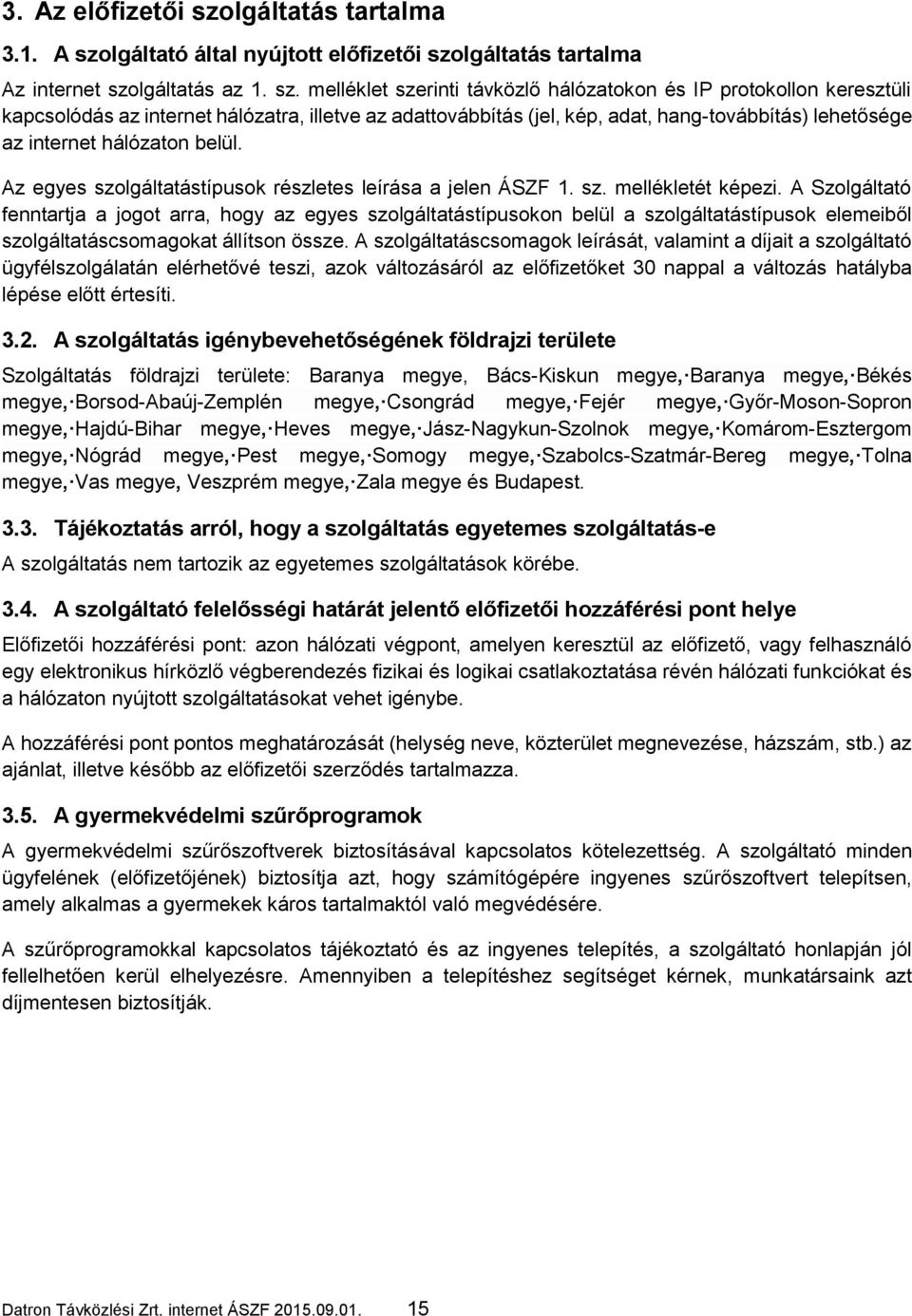lgáltató által nyújtott előfizetői szo
