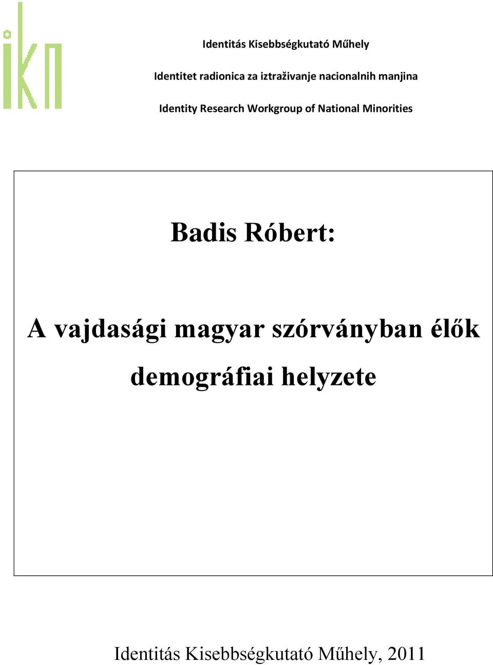 of National Minorities Badis Róbert: A vajdasági magyar