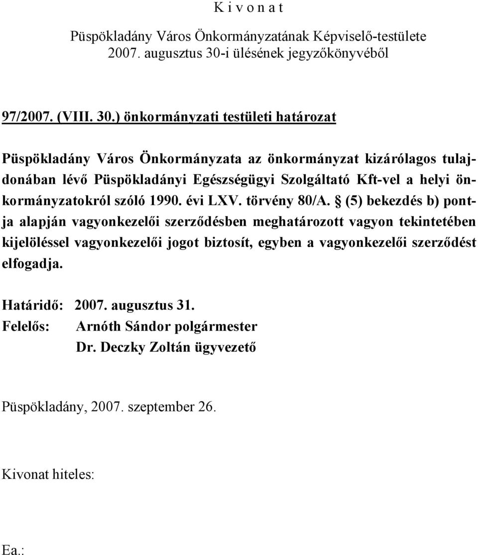 Püspökladányi Egészségügyi Szolgáltató Kft-vel a helyi önkormányzatokról szóló 1990. évi LXV. törvény 80/A.
