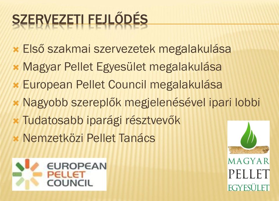 Council megalakulása Nagyobb szereplők megjelenésével