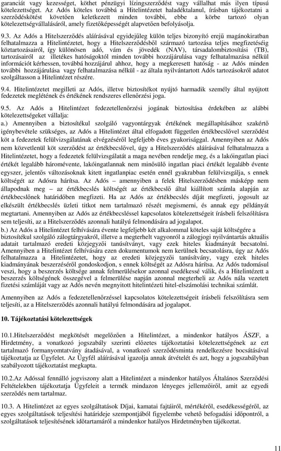 fizetıképességét alapvetıen befolyásolja. 9.3.