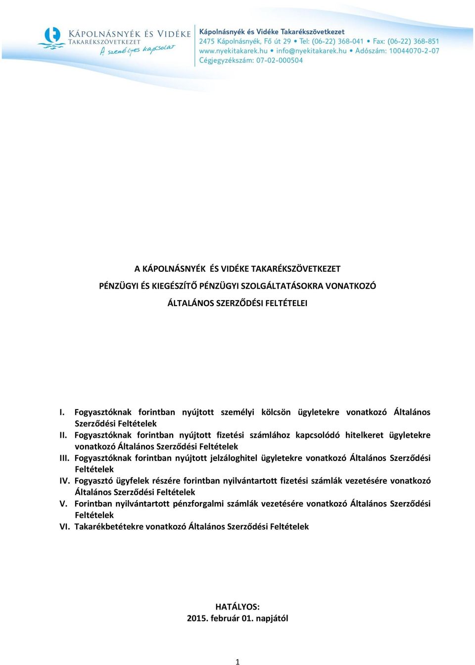 Fogyasztóknak forintban nyújtott fizetési számlához kapcsolódó hitelkeret ügyletekre vonatkozó Általános Szerződési Feltételek III.