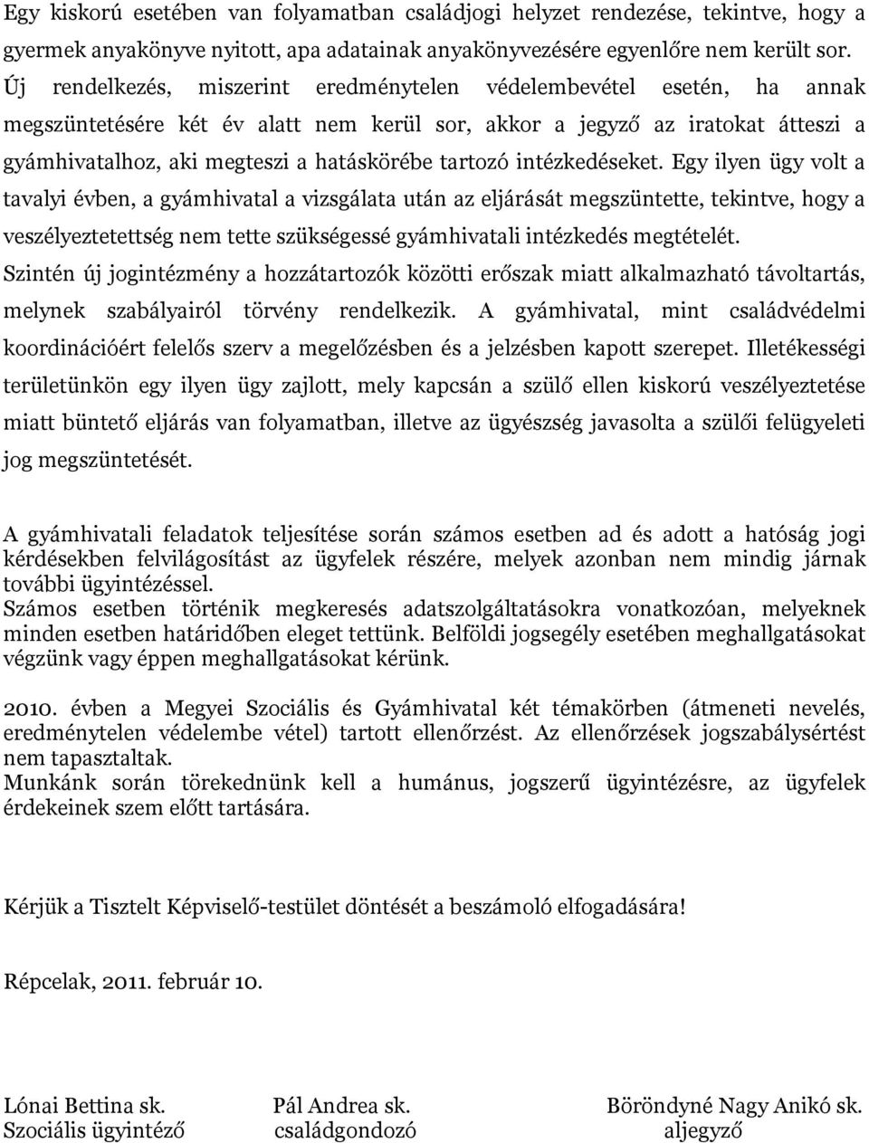 tartozó intézkedéseket.