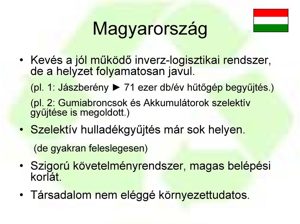 2: Gumiabroncsok és Akkumulátorok szelektív gyűjtése is megoldott.