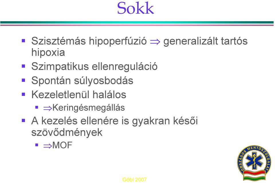 súlyosbodás Kezeletlenül halálos