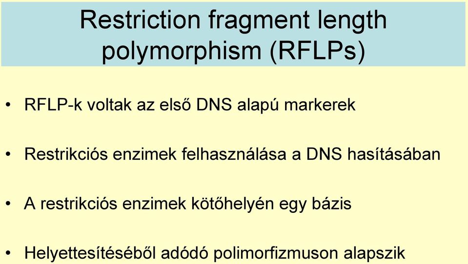felhasználása a DNS hasításában A restrikciós enzimek