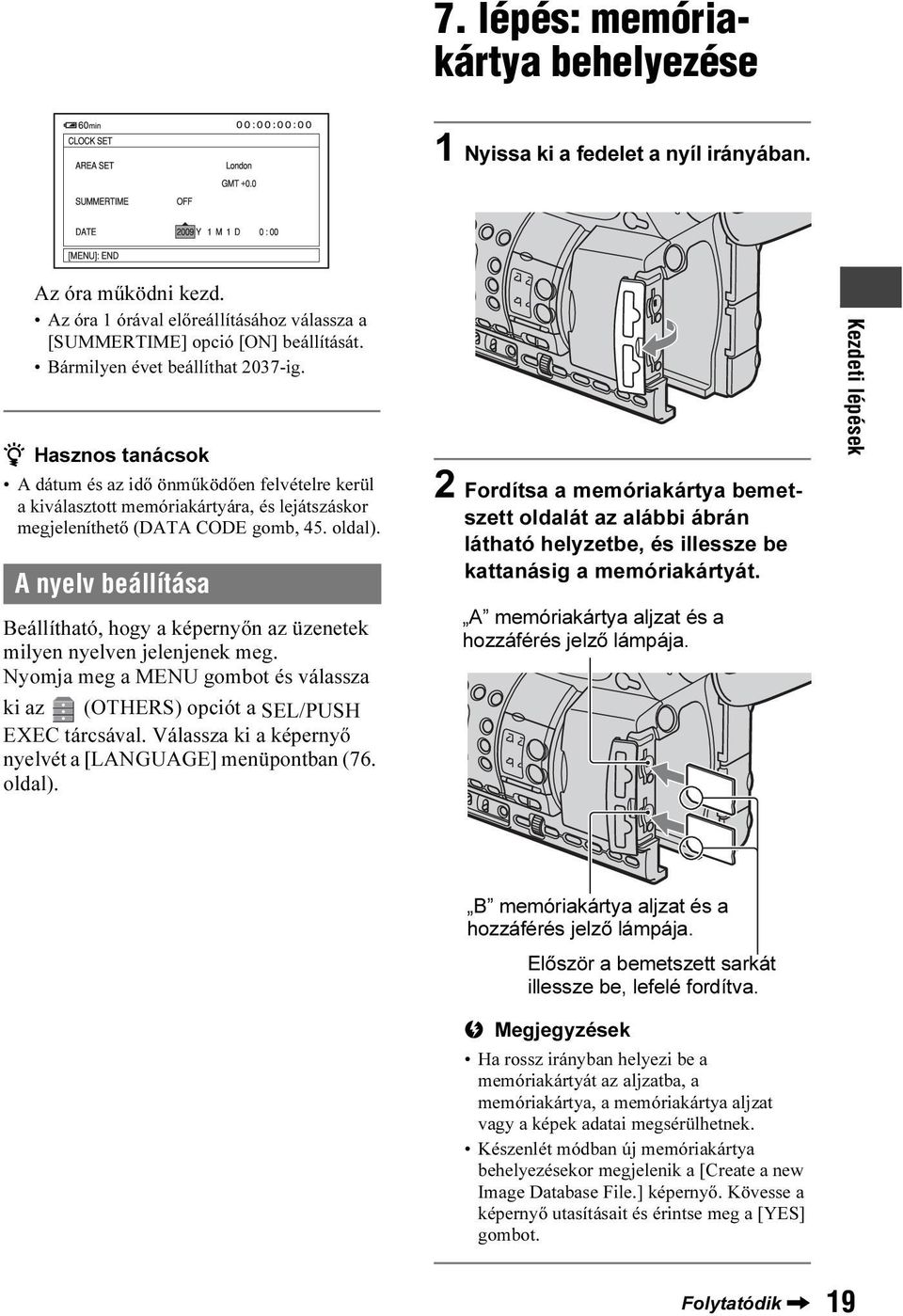 A nyelv beállítása Beállítható, hogy a képernyőn az üzenetek milyen nyelven jelenjenek meg. Nyomja meg a MENU gombot és válassza ki az (OTHERS) opciót a SEL/PUSH EXEC tárcsával.