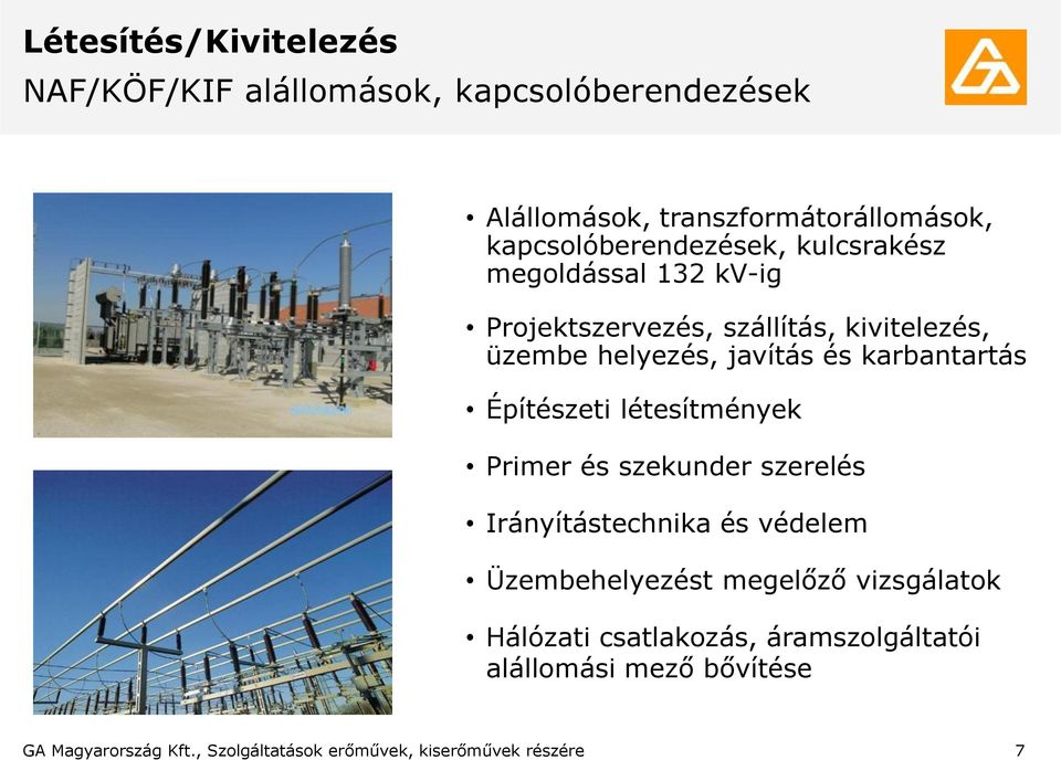 és karbantartás Építészeti létesítmények Primer és szekunder szerelés Irányítástechnika és védelem Üzembehelyezést megelőző