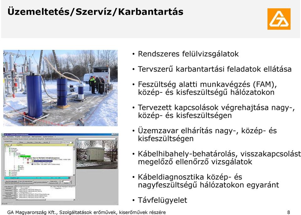 Üzemzavar elhárítás nagy-, közép- és kisfeszültségen Kábelhibahely-behatárolás, visszakapcsolást megelőző ellenőrző vizsgálatok