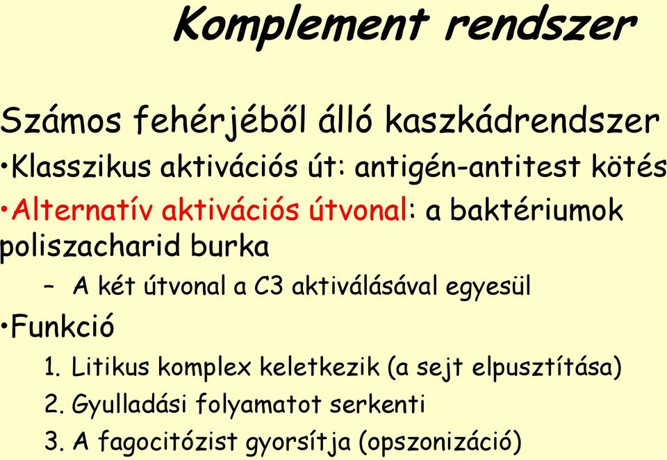 A két útvonal a C3 aktiválásával egyesül Funkció 1.