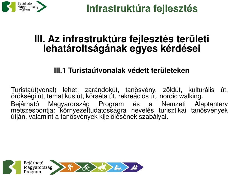 örökségi út, tematikus út, körséta út, rekreációs út, nordic walking.