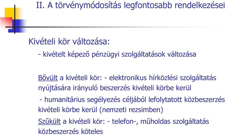 körbe kerül - humanitárius segélyezés céljából lefolytatott közbeszerzés kivételi körbe