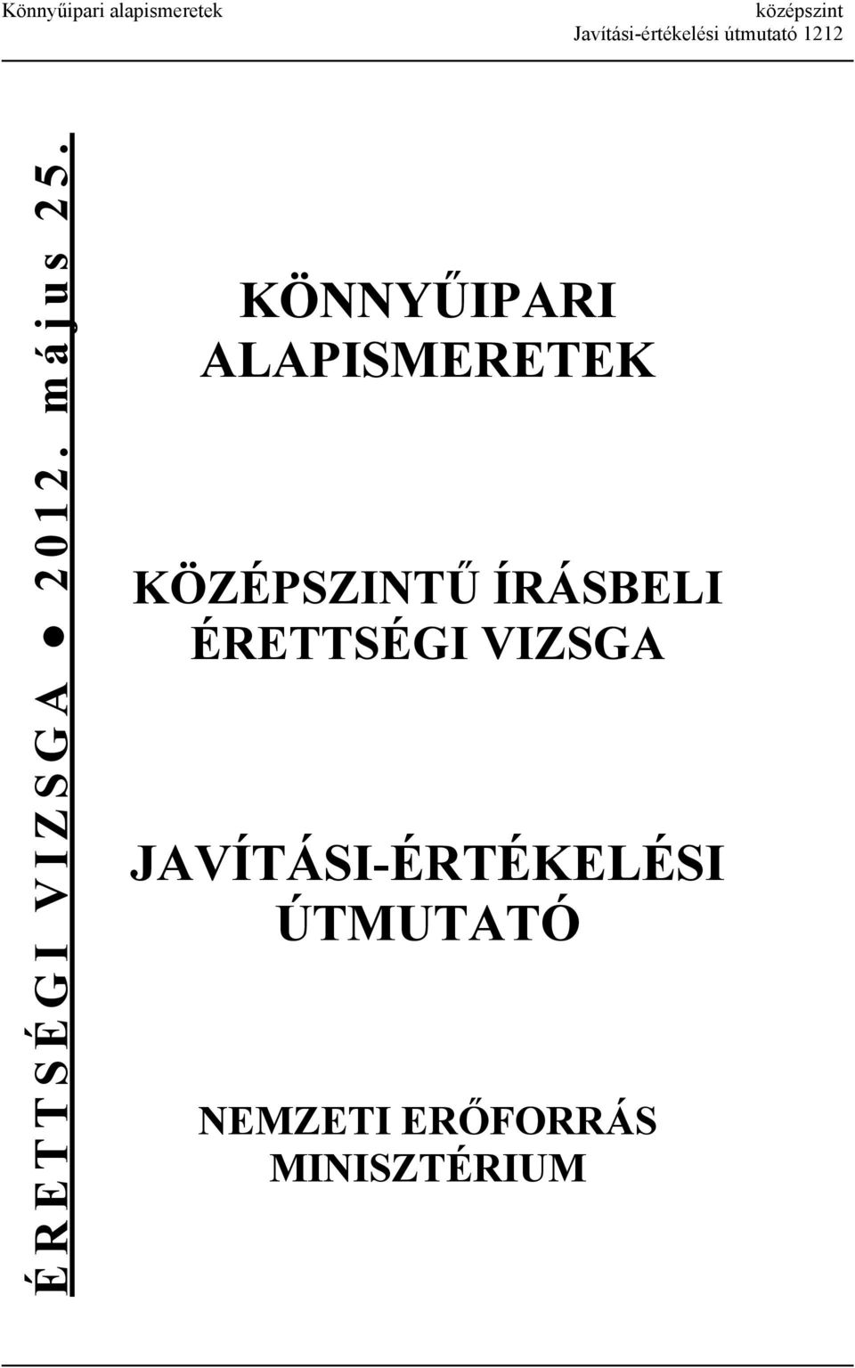 KÖNNYŰIPARI ALAPISMERETEK KÖZÉPSZINTŰ ÍRÁSBELI