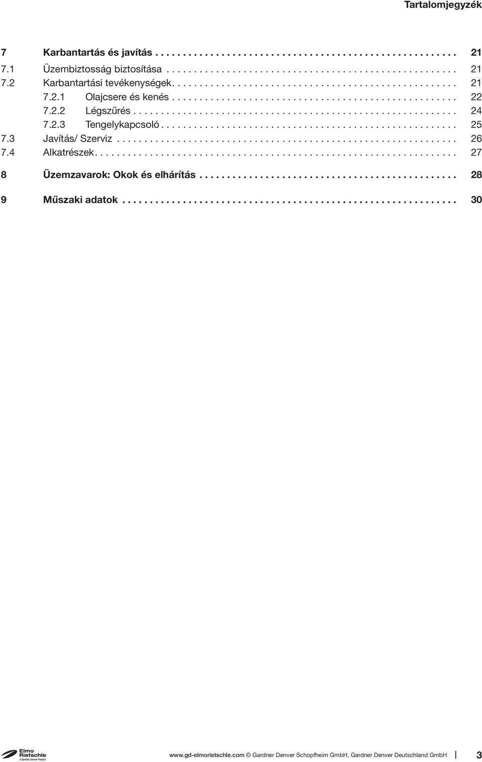 2.3 Tengelykapcsoló...................................................... 25 7.3 Javítás/ Szerviz.............................................................. 26 7.4 Alkatrészek.