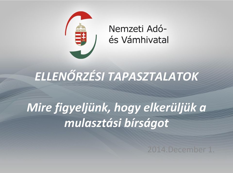 figyeljünk, hogy