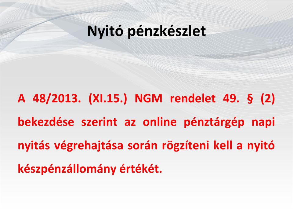 (2) bekezdése szerint az online pénztárgép