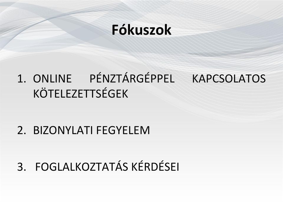 KAPCSOLATOS KÖTELEZETTSÉGEK