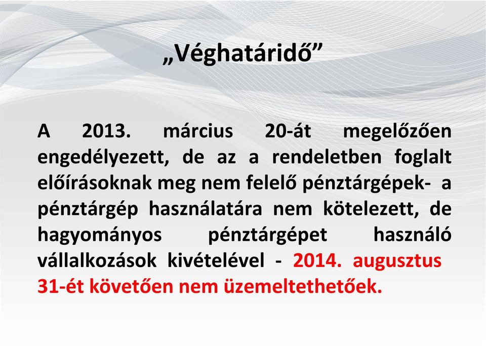 előírásoknak meg nem felelő pénztárgépek- a pénztárgép használatára nem
