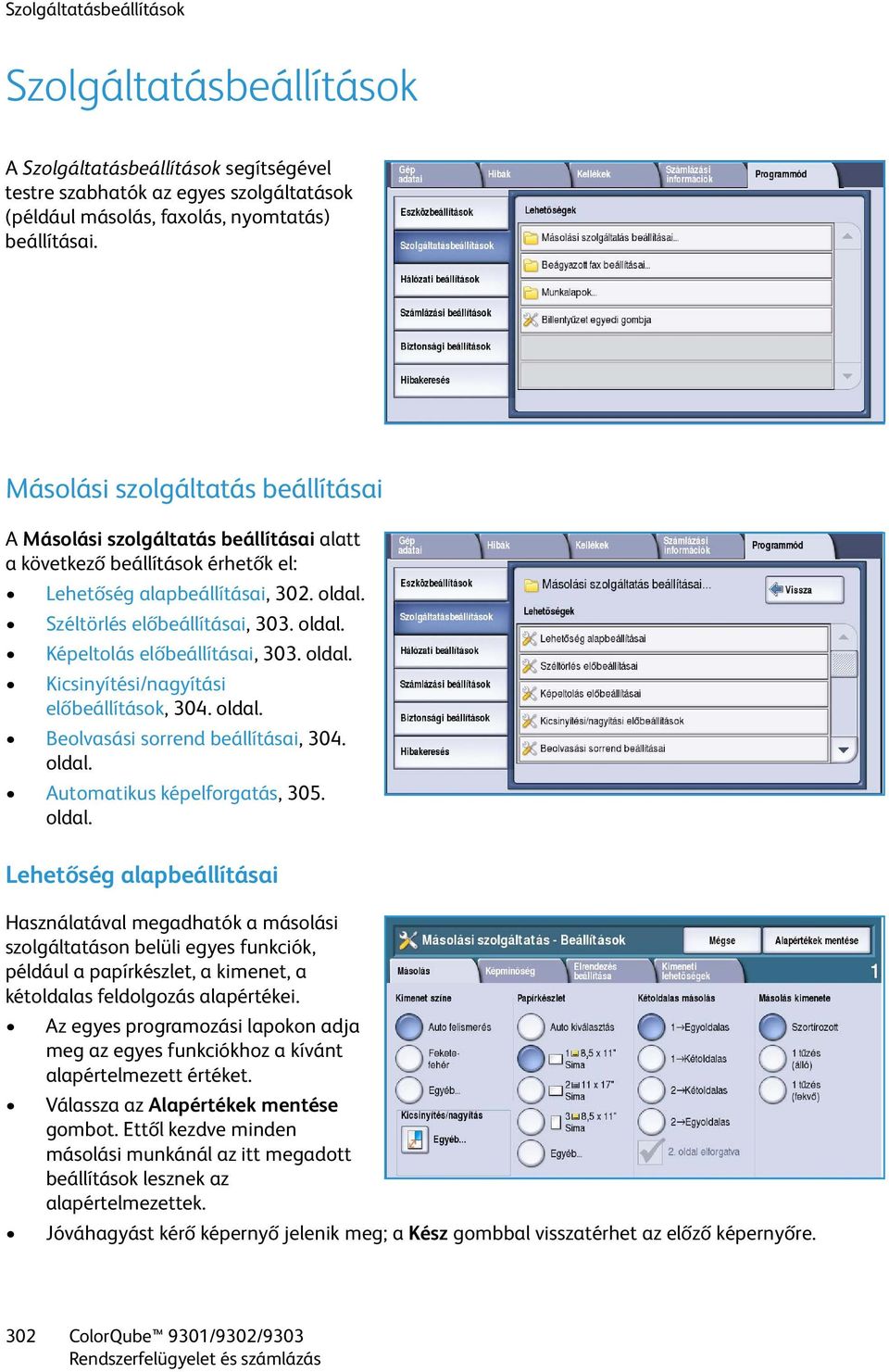 oldal. Kicsinyítési/nagyítási előbeállítások, 304. oldal.