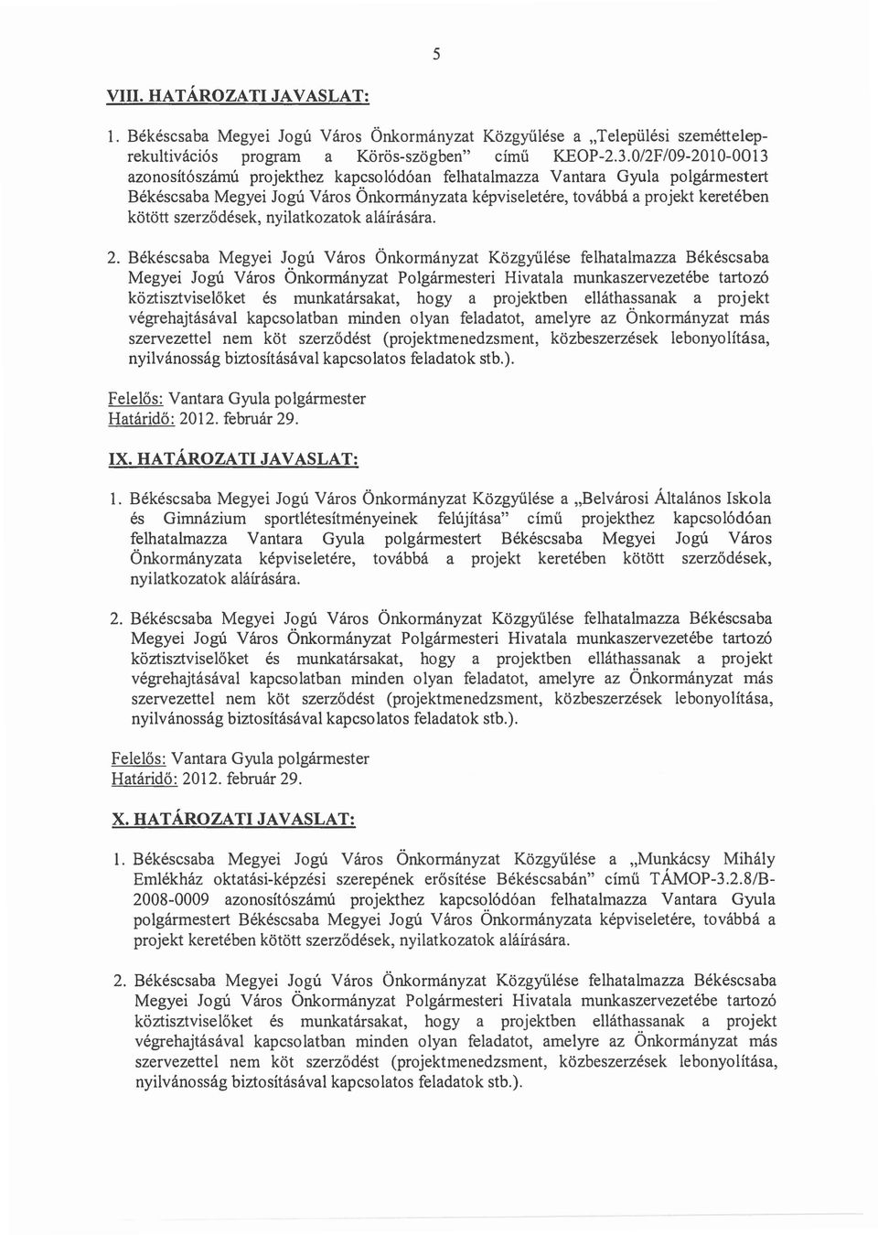 szerzodesek, nyilatkozatok alairasara.