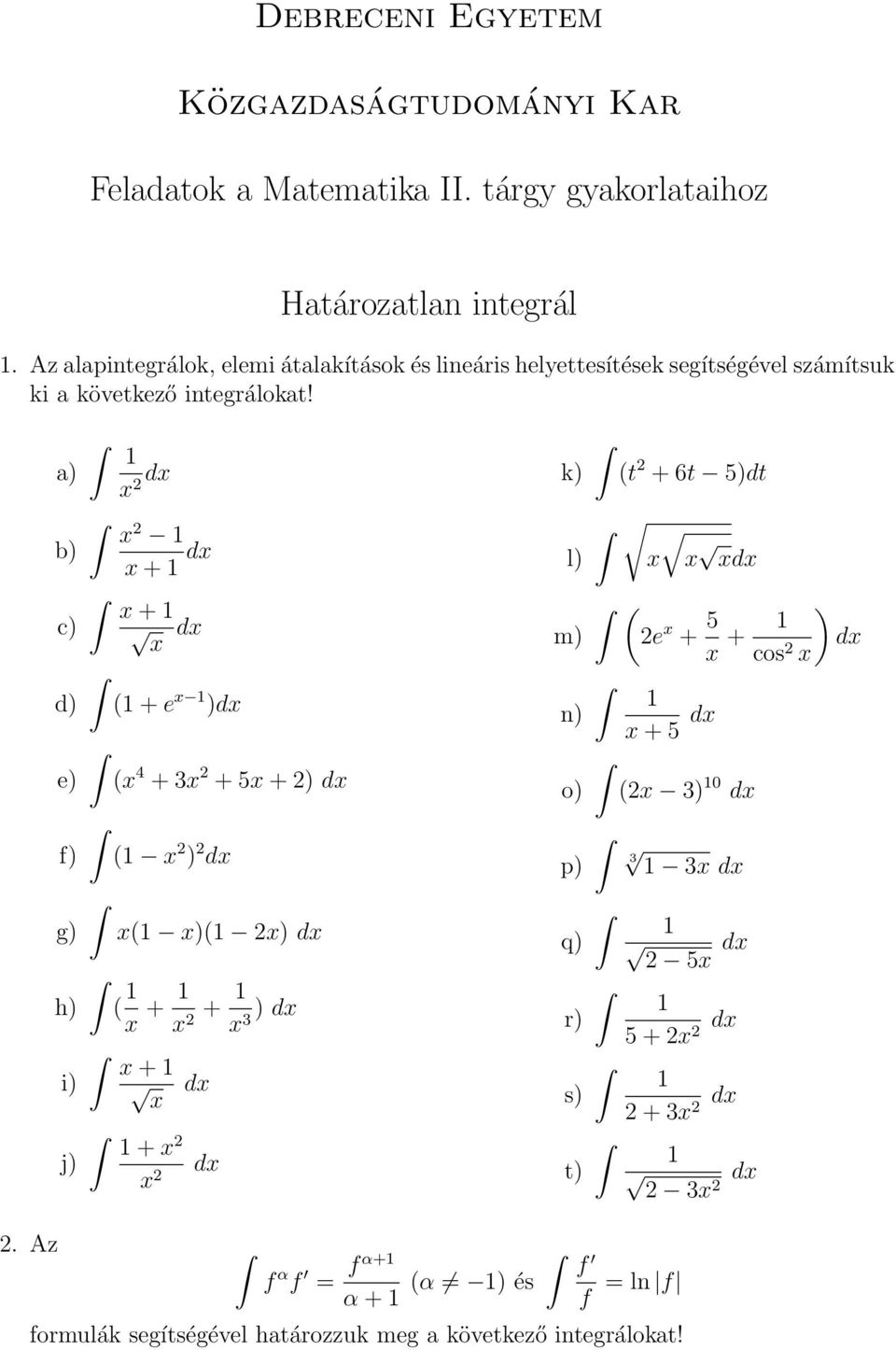 Debreceni Egyetem. Feladatok a Matematika II. tárgy gyakorlataihoz.  Határozatlan integrál - PDF Free Download