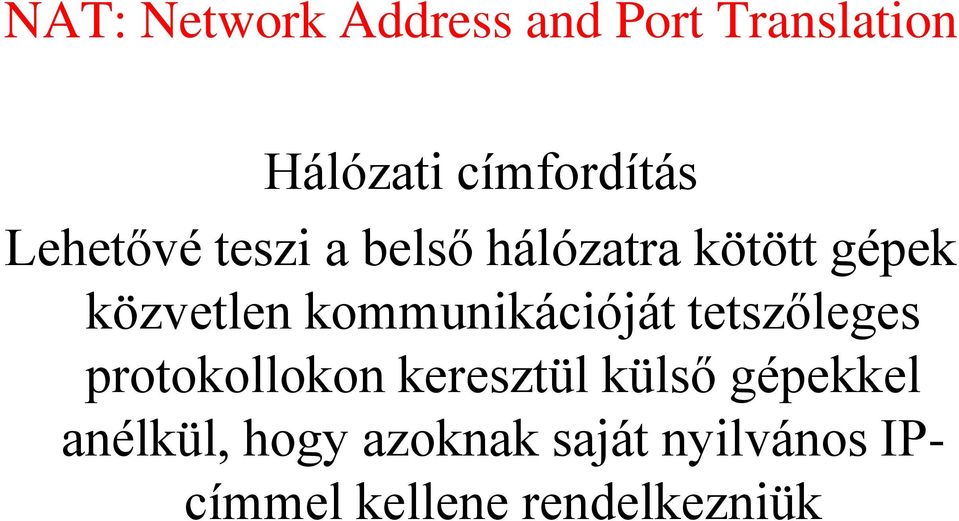 kommunikációját tetszőleges protokollokon keresztül külső