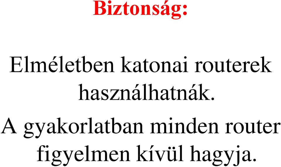 használhatnák.